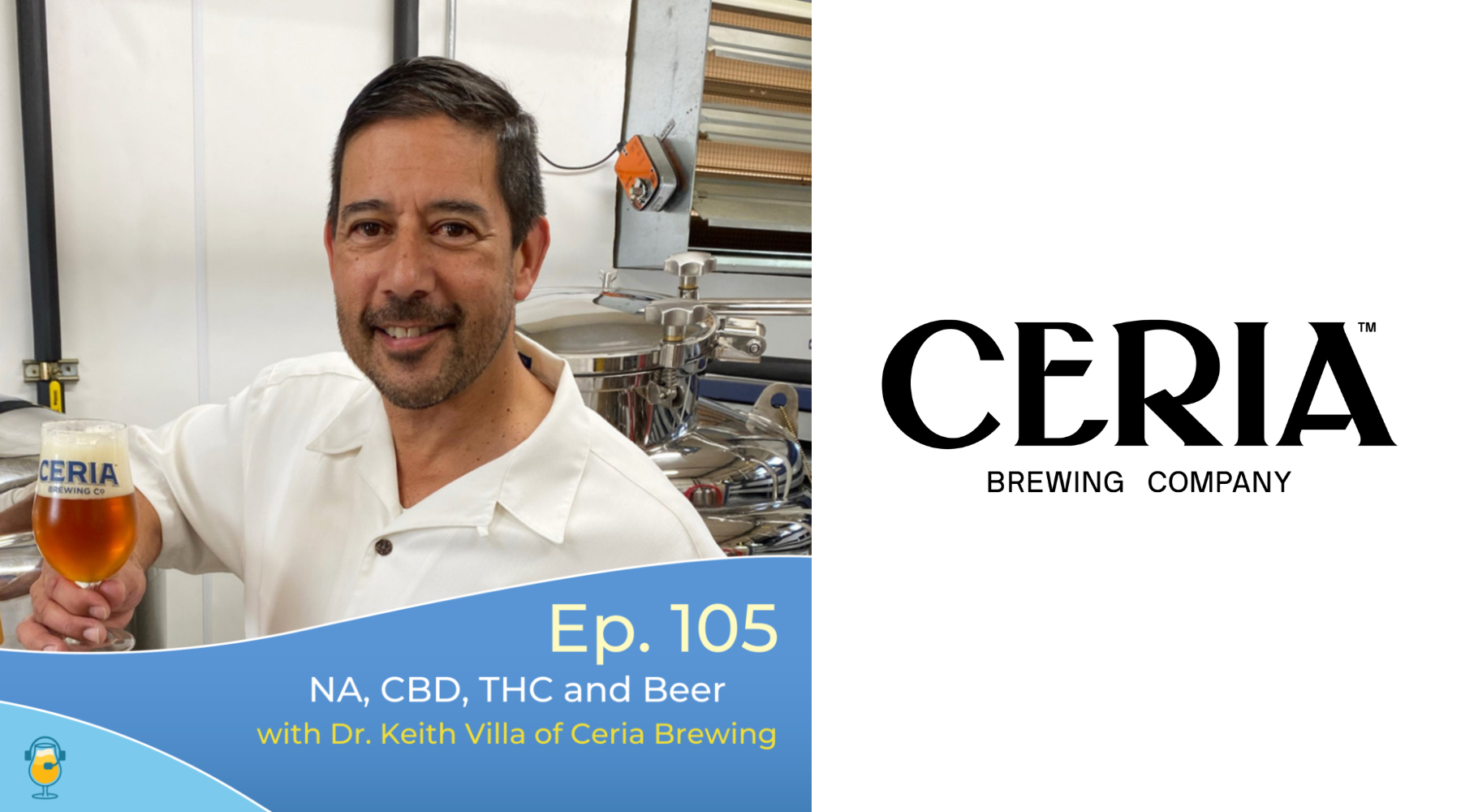 Good Beer Matters: The New World of Non-Alcoholic, Cannabis Beer, with Dr. Keith Villa of Ceria Brewing